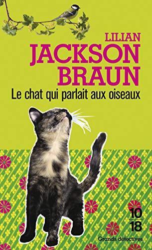 Lilian Jackson Braun: Le chat qui parlait aux oiseaux (French language, 1998, 10/18)