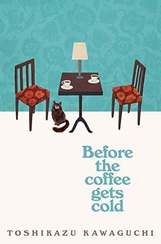 Toshikazu Kawaguchi: Before the coffee gets cold (2019)