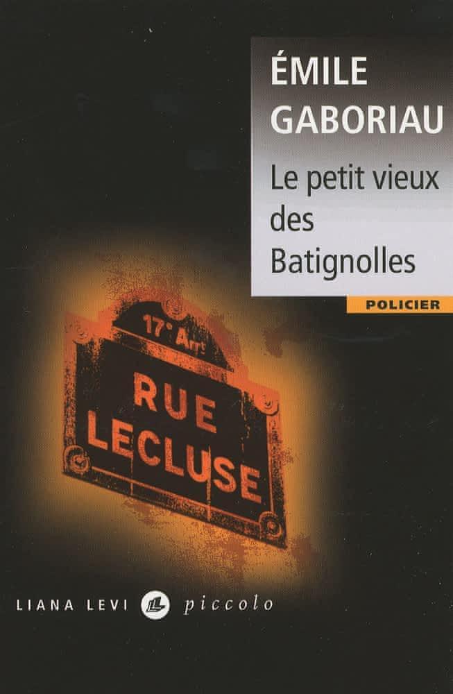 Émile Gaboriau: Le petit vieux des Batignolles (French language, 2009, Éditions Liana Levi)