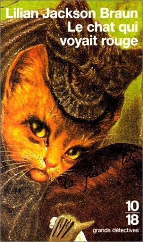 Lilian Jackson Braun: Le chat qui voyait rouge (French language, 1999, 10/18)