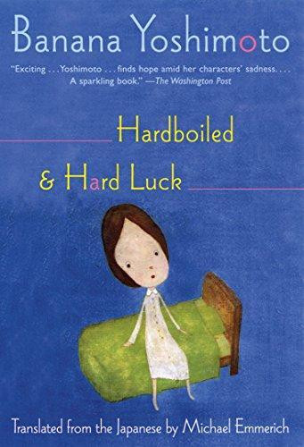 Banana Yoshimoto: Hardboiled & Hard Luck