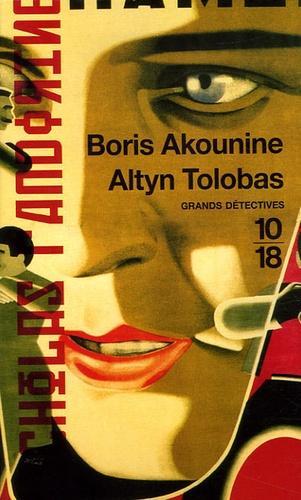 Boris Akunin: Altyn Tolobas (French language, 2006, 10/18)