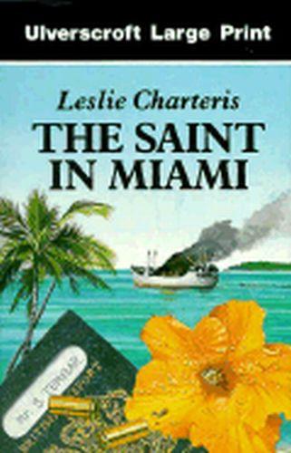 Leslie Charteris: The Saint in Miami (Hardcover, Ulverscroft Large Print)