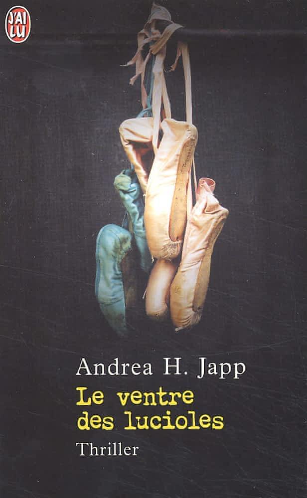 Andrea H. Japp: Le ventre des lucioles (French language, 2002, J'ai Lu)