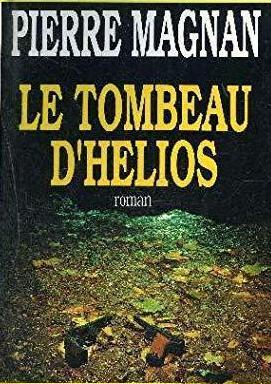 Pierre Magnan: Le tombeau d'Hélios (French language, 1993, ProFrance)