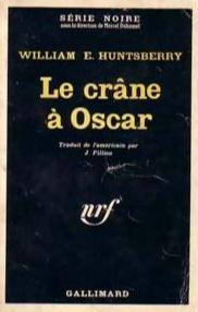 William E. Huntsberry: Le crâne à Oscar (French language, 1962, Éditions Gallimard)