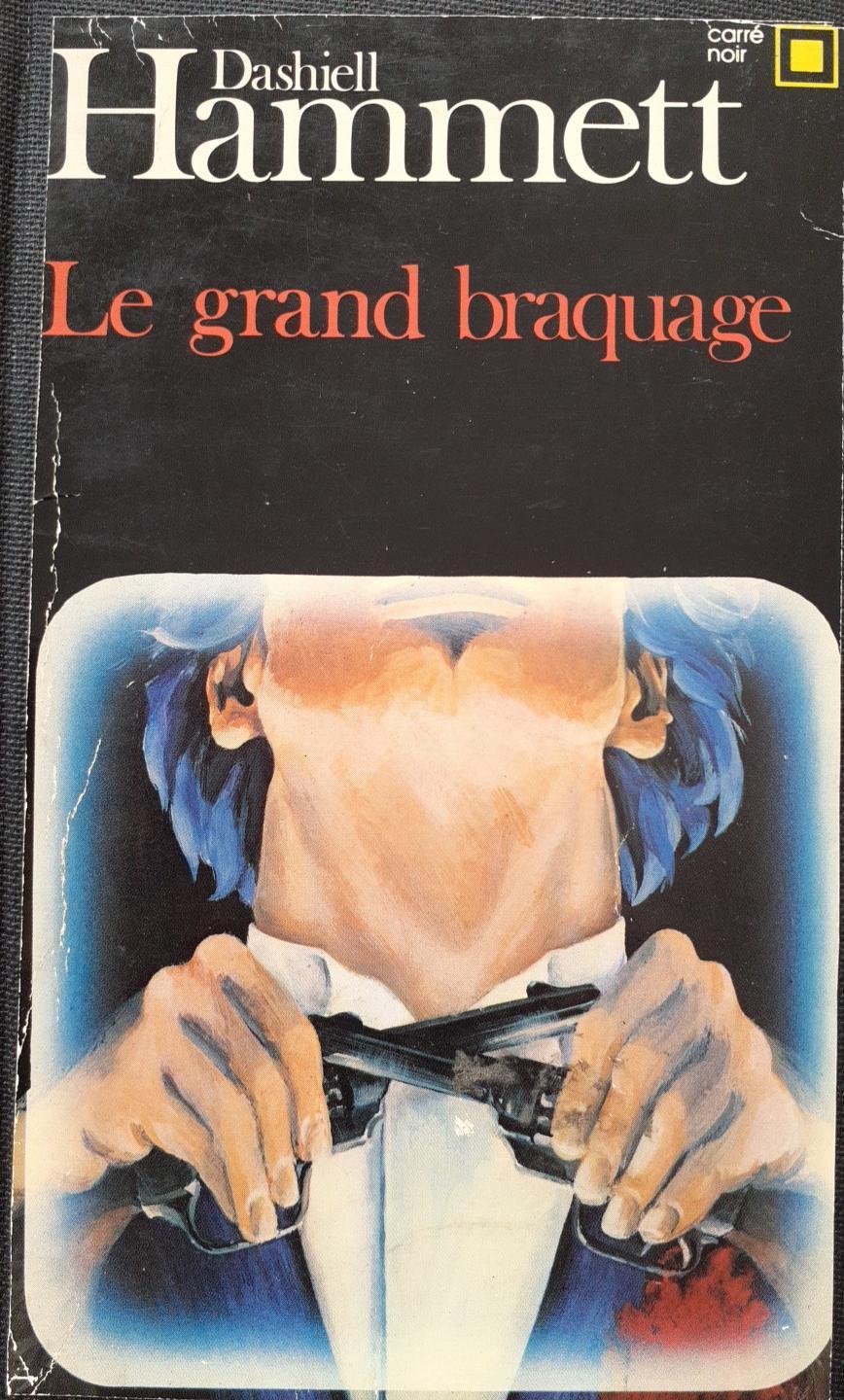 Dashiell Hammett: Le grand braquage (French language, 1980, Éditions Gallimard)