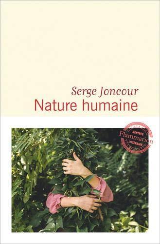 Serge Joncour: Nature humaine (French language, 2020, Groupe Flammarion)