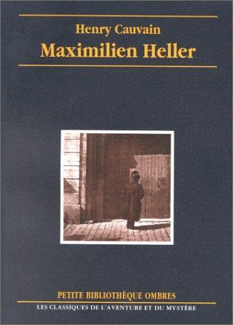 Henry Cauvain: Maximilien Heller (French language, 1997, Ombres éditions)