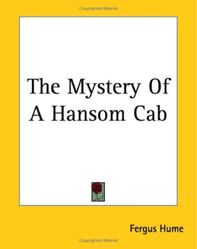 Fergus Hume: The Mystery Of A Hansom Cab (Paperback, Kessinger Publishing)