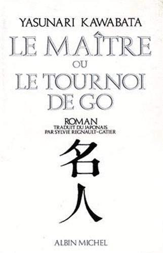 Yasunari Kawabata: Le Maître ou le Tournoi de go (French language, 1974)