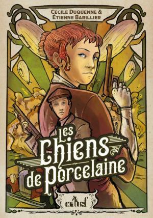 Étienne Barillier, Cécile Duquenne: Les Chiens de porcelaine (French language, 2022, ActuSF)