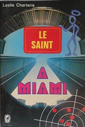 Leslie Charteris: Le Saint à Miami (French language, 1976, [Librairie Générale Française])