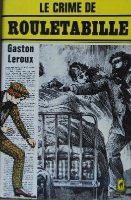 Gaston Leroux: Le crime de Rouletabille (1976, Le Livre de Poche)