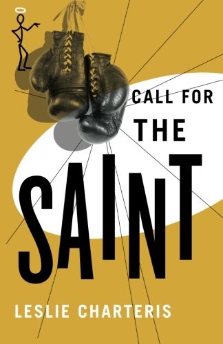 Leslie Charteris: Call for the Saint (Paperback, Thomas & Mercer)