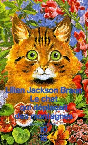 Lilian Jackson Braun: Le chat qui déplaçait des montagnes (French language, 1999, 10/18)