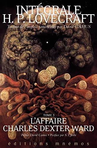 David Camus, [duplicate of OL22161A] H. P. Lovecraft: L'Affaire Charles Dexter Ward, tome 3. Intégrale Lovecraft (Hardcover, MNEMOS)